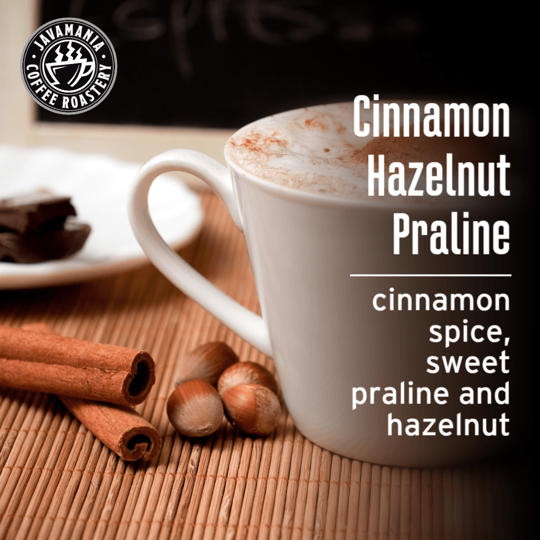 Cinnamon Hazelnut Praline - JavaMania Pro